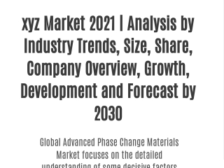 Advanced Phase Change Materials  Market 2021 | Analysis by Industry Trends, Size, Share, Company Overview, Growth, Devel