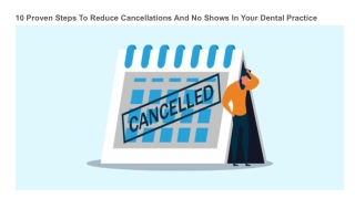 10 Proven Steps To Reduce Cancellations And No Shows In Your Dental Practice