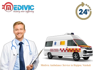 Book the Ambulance Service in Hajipur, Vaishali for Patients' Comfortable
