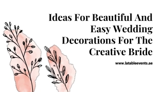 Ideas For Beautiful And Easy Wedding Decorations For The Creative Bride _ Wedding decorators in Dubai _ Best wedding Pla