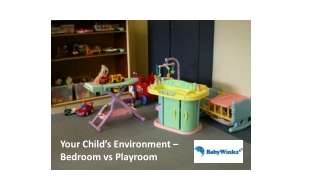 Your Child’s Environment – Bedroom vs Playroom