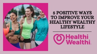 Get the Best Way to Improving Your Healthy lifestyle.