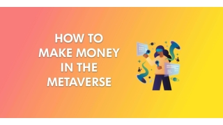 How to Make Money in The Metaverse Exploring Opportunities