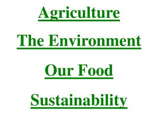 Agriculture The Environment Our Food Sustainability