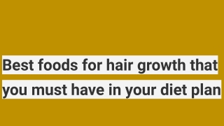 Best foods for hair growth that you must have in your diet plan