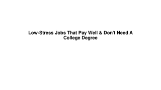Low-Stress Jobs That Pay Well & Don't Need A College Degree