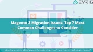 Magento 2 Migration Issues Top 7 Most Common Challenges to Consider