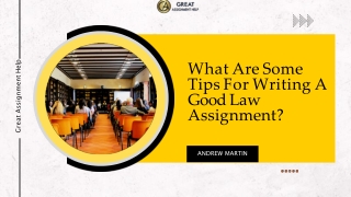 What Are Some Tips For Writing A Good Law Assignment