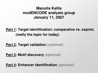 Manolis Kellis modENCODE analysis group January 11, 2007