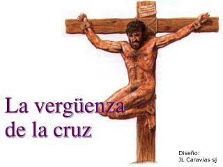La vergüenza de la cruz