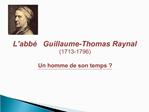 L abb Guillaume-Thomas Raynal 1713-1796 Un homme de son temps
