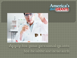 Apply for your personal grants for healthcare research