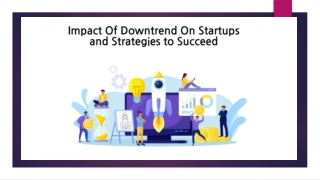 Consequences of Downtrend on Startups and Strategies to Survive in Long-run