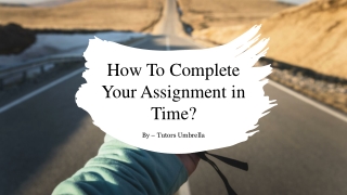 How To Complete Your Assignment in Time?​