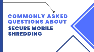 Commonly Asked Questions About Secure Mobile Shredding