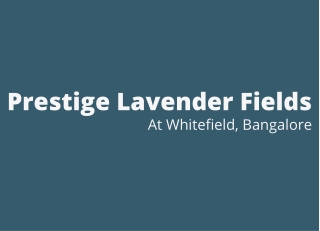 Prestige Lavender Fields Whitefield Bangalore