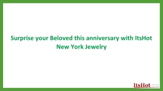 Surprise your Beloved this anniversary with ItsHot New York Jewelry