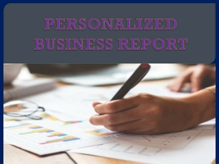 PERSONALIZED BUSINESS REPORT
