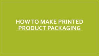 How to Make Printed Product Packaging
