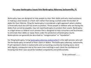 For your bankruptcy issues hire Bankruptcy Attorney Jacksonv