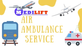 Medilift Air Ambulance from Ranchi with Completely Experienced Health Care Team