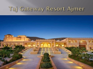 Weekend Getaways Near Jaipur | Taj Gateway Resort Ajmer