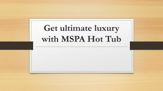 Get ultimate luxury with MSPA Hot Tub