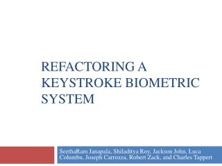Refactoring a Keystroke Biometric System