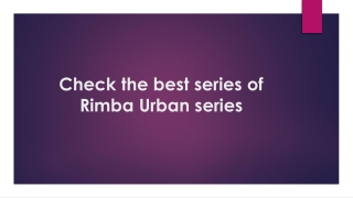 Check the best series of Rimba Urban series