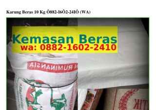 Karung Beras 10 Kg O882_IᏮO2_2ԿIO[WA]