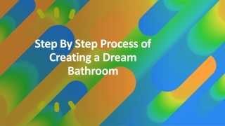 Step By Step Process of Creating a Dream Bathroom