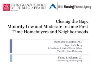 Closing the Gap: Minority Low and Moderate Income First Time Homebuyers and Neighborhoods