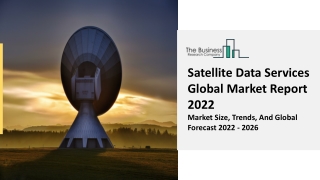 Satellite Data Services Market Analysis, Scope, Industry Overview Report To 2031