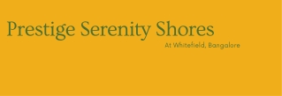 Prestige Serenity Shores at Whitefield, Bangalore E-brochure