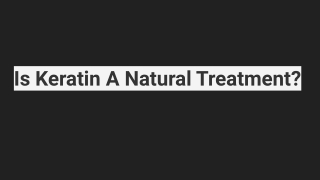 Is Keratin A Natural Treatment?