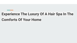 Experience The Luxury Of A Hair Spa In The Comforts Of Your Home