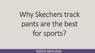 Why Skechers track pants are the best for sports