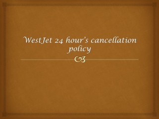 WestJet 24 hour’s cancellation policy