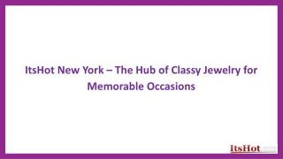 ItsHot New York – The Hub of Classy Jewelry for Memorable Occasions