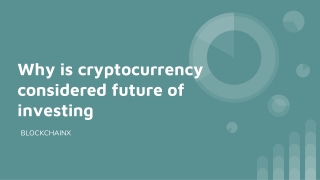 Why is cryptocurrency considered future of investing 1