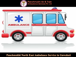 Hire Panchmukhi North East Ambulance in Guwahati with Latest Medical Features