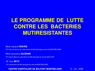 LE PROGRAMME DE LUTTE CONTRE LES BACTERIES MUTIRESISTANTES