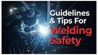 Guidelines & Tips For Welding Safety