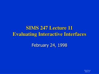 SIMS 247 Lecture 11 Evaluating Interactive Interfaces