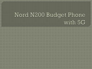 Nord N200 Budget Phone with 5G