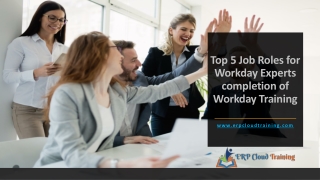 Top 5 Job Roles for Workday Experts completion of Workday Training
