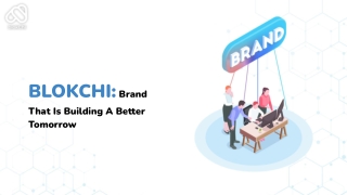 BLOKCHI_ Brand That Is Building A Better Tomorrow