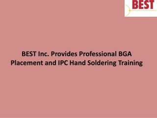 BEST Inc. Provides Professional BGA Placement and IPC Hand Soldering Training