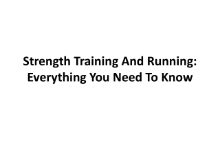 Strength Training And Running: Everything You Need To Know