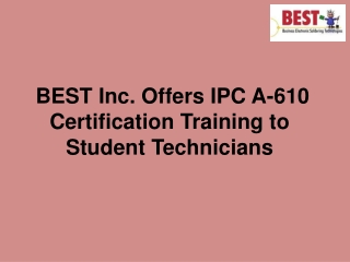 BEST Inc. Offers IPC A-610 Certification Training to Student Technicians